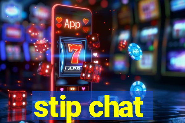 stip chat